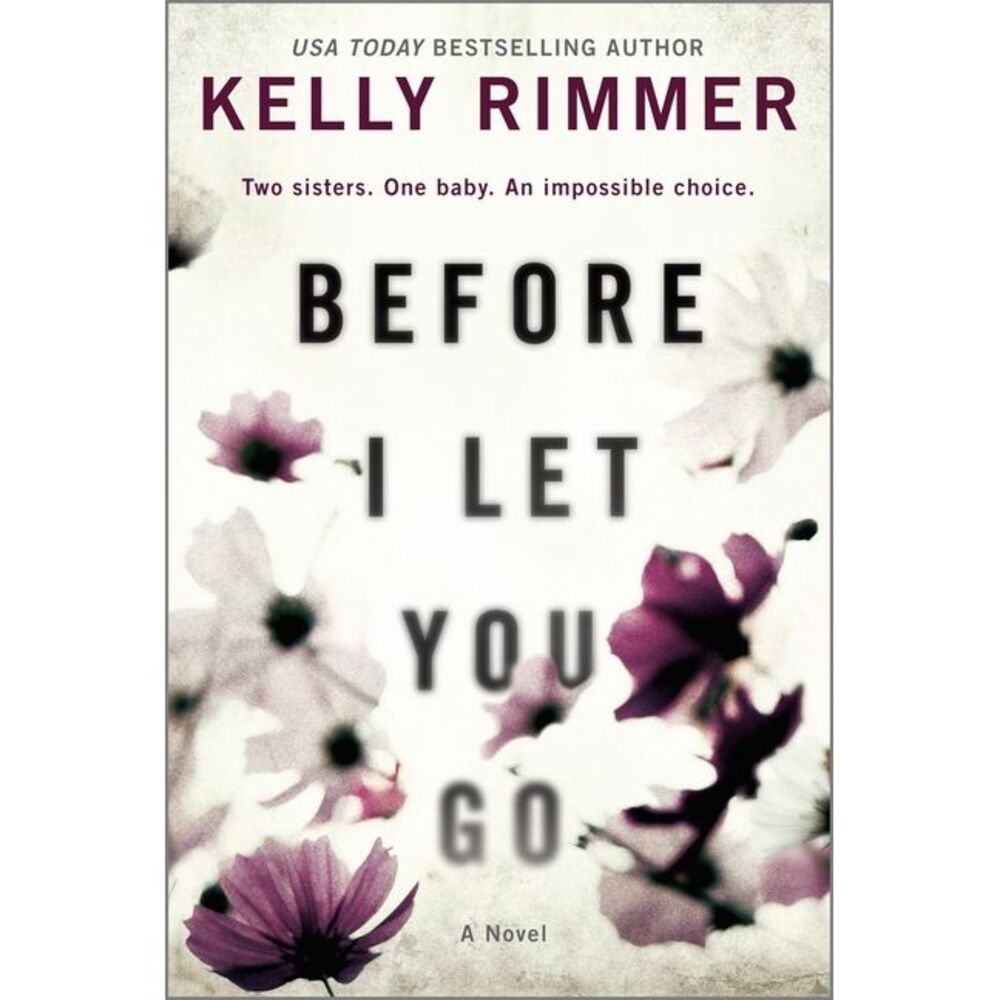 Before I Let You Go -- Kelly Rimmer